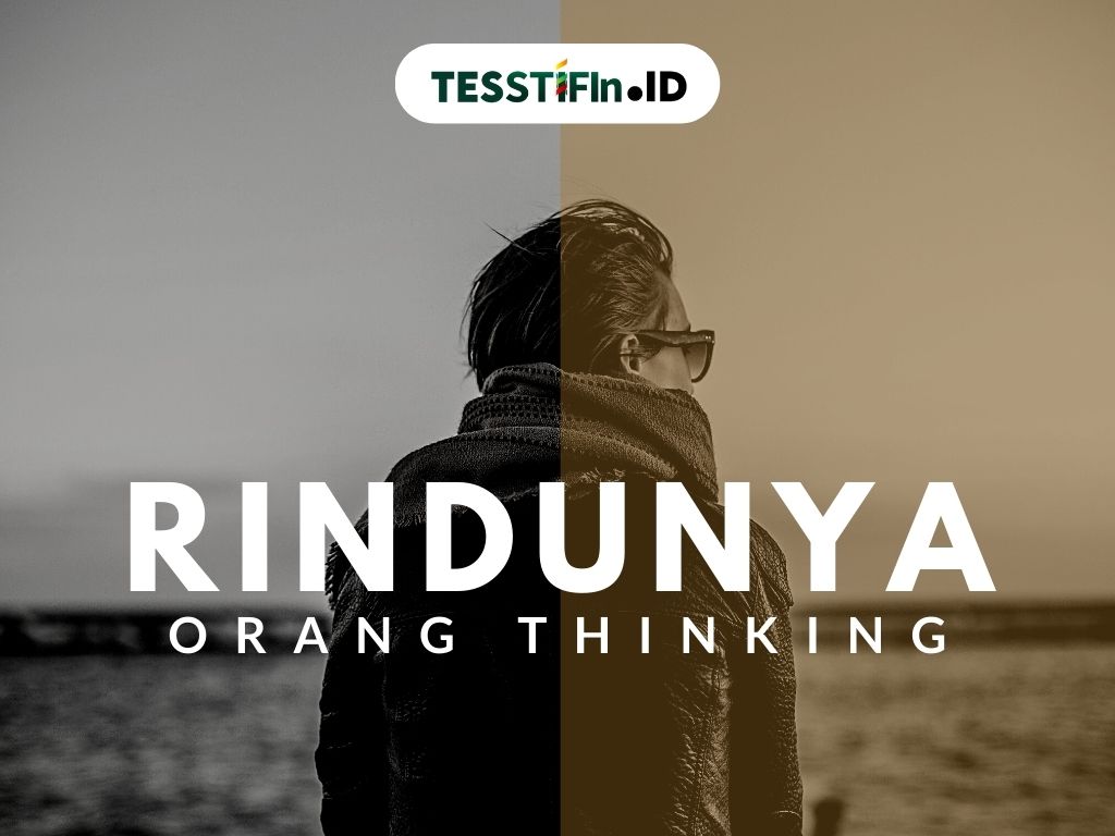 Rindunya Orang Thinking tesstifin.id  - Rindunya Orang Thinking